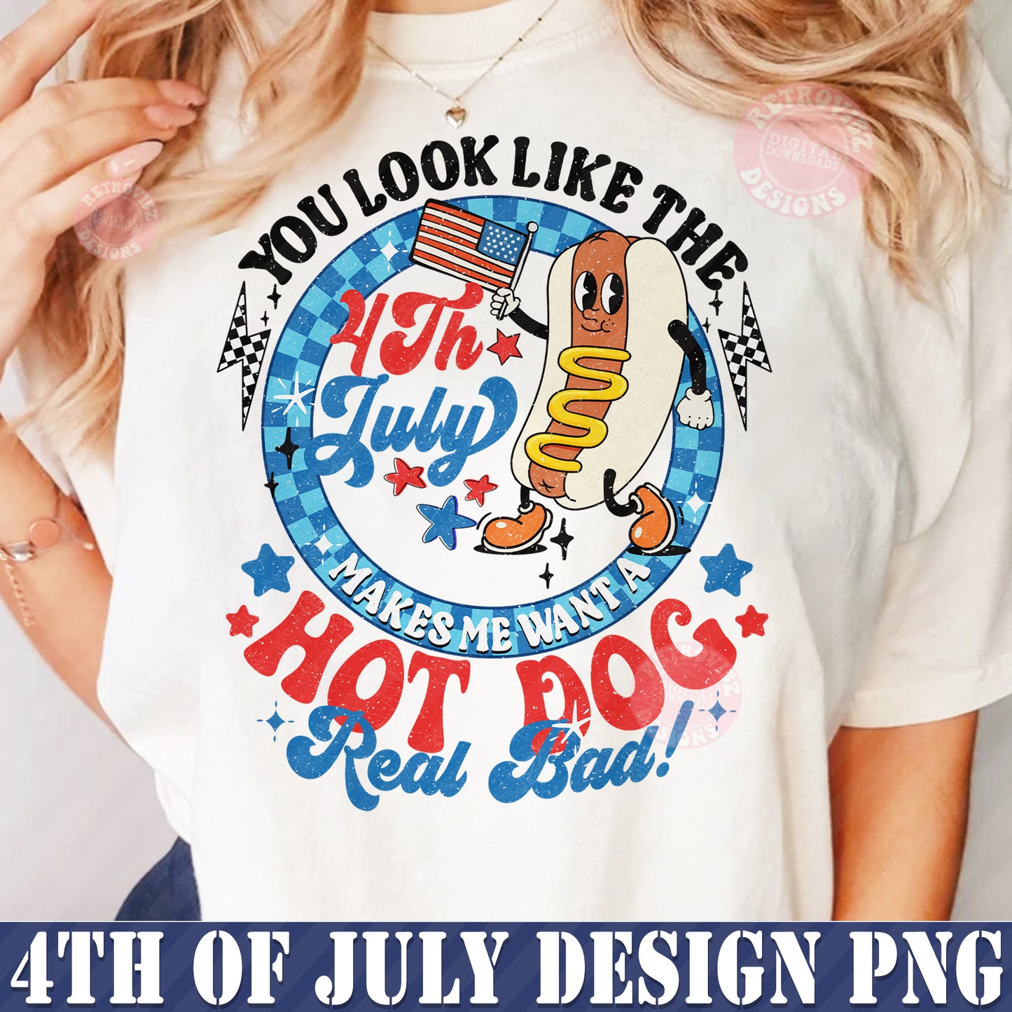 You Look Like The 4th Of July Makes Me Want A Hot Dog Real Bad Png, America Png, 4th of july,Independence Day png, Sublimation,Patriotic Png