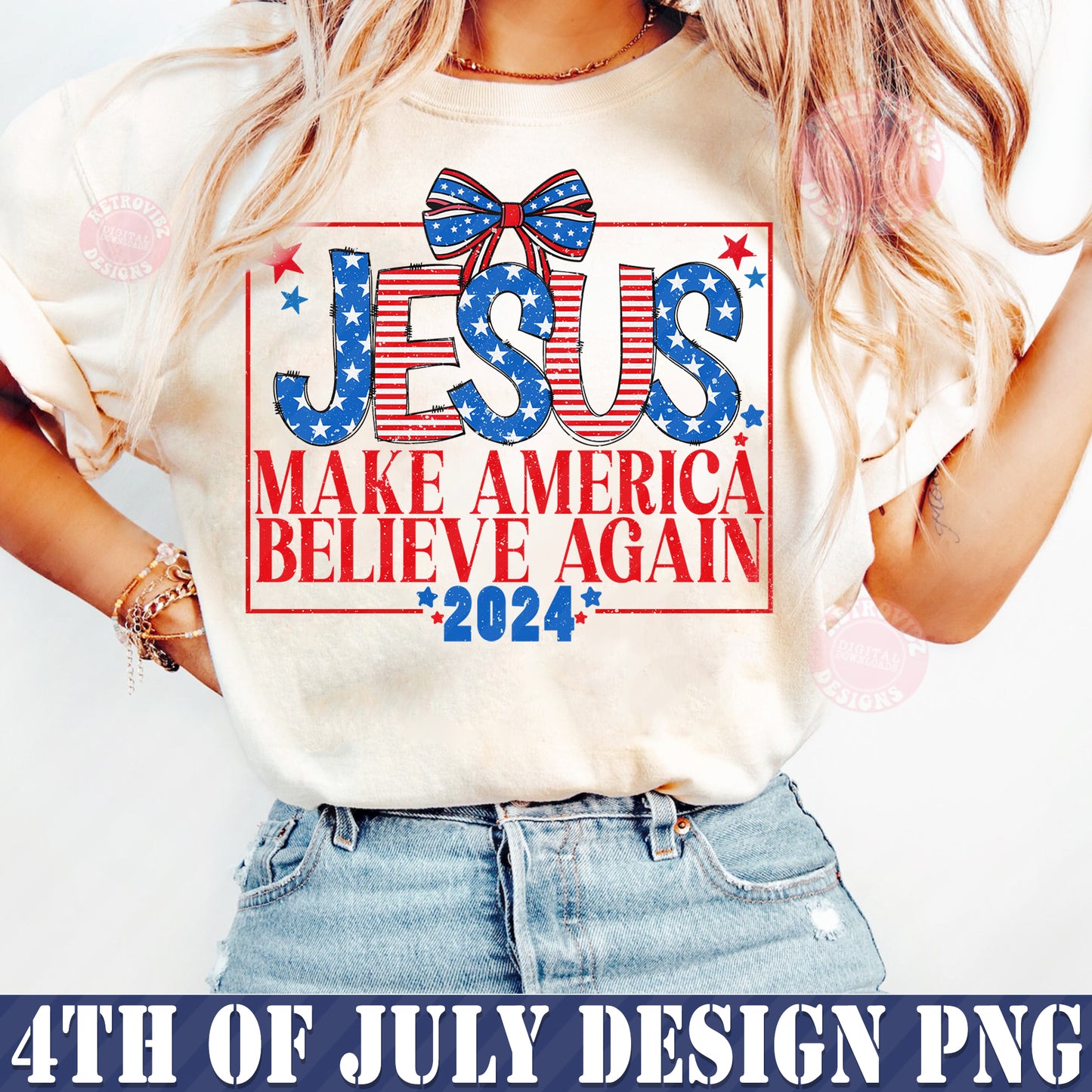 Coquette Jesus 2024 Make America Believe Again PNG, Jesus Png, Christian 4th of july Png, Patriotic Png, Independence Day, Sublimation Designs download