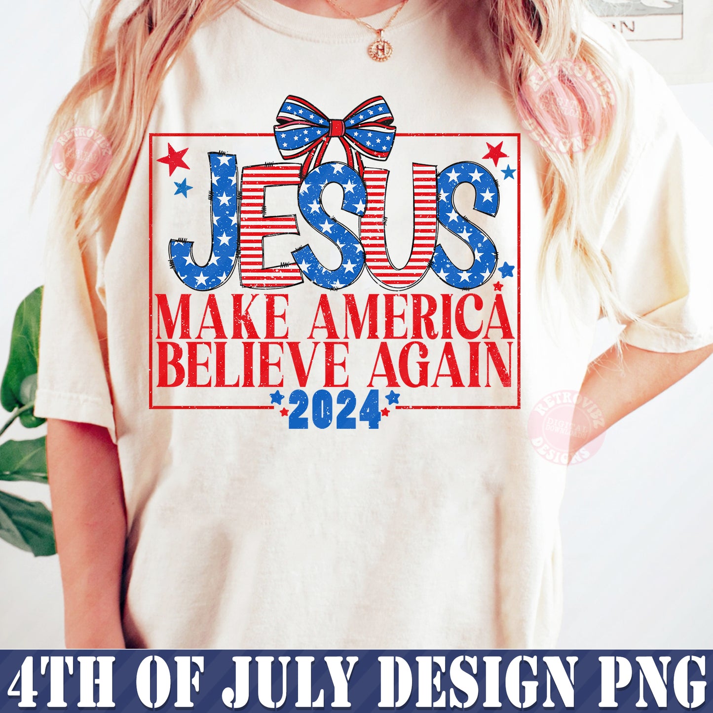 Coquette Jesus 2024 Make America Believe Again PNG, Jesus Png, Christian 4th of july Png, Patriotic Png, Independence Day, Sublimation Designs download