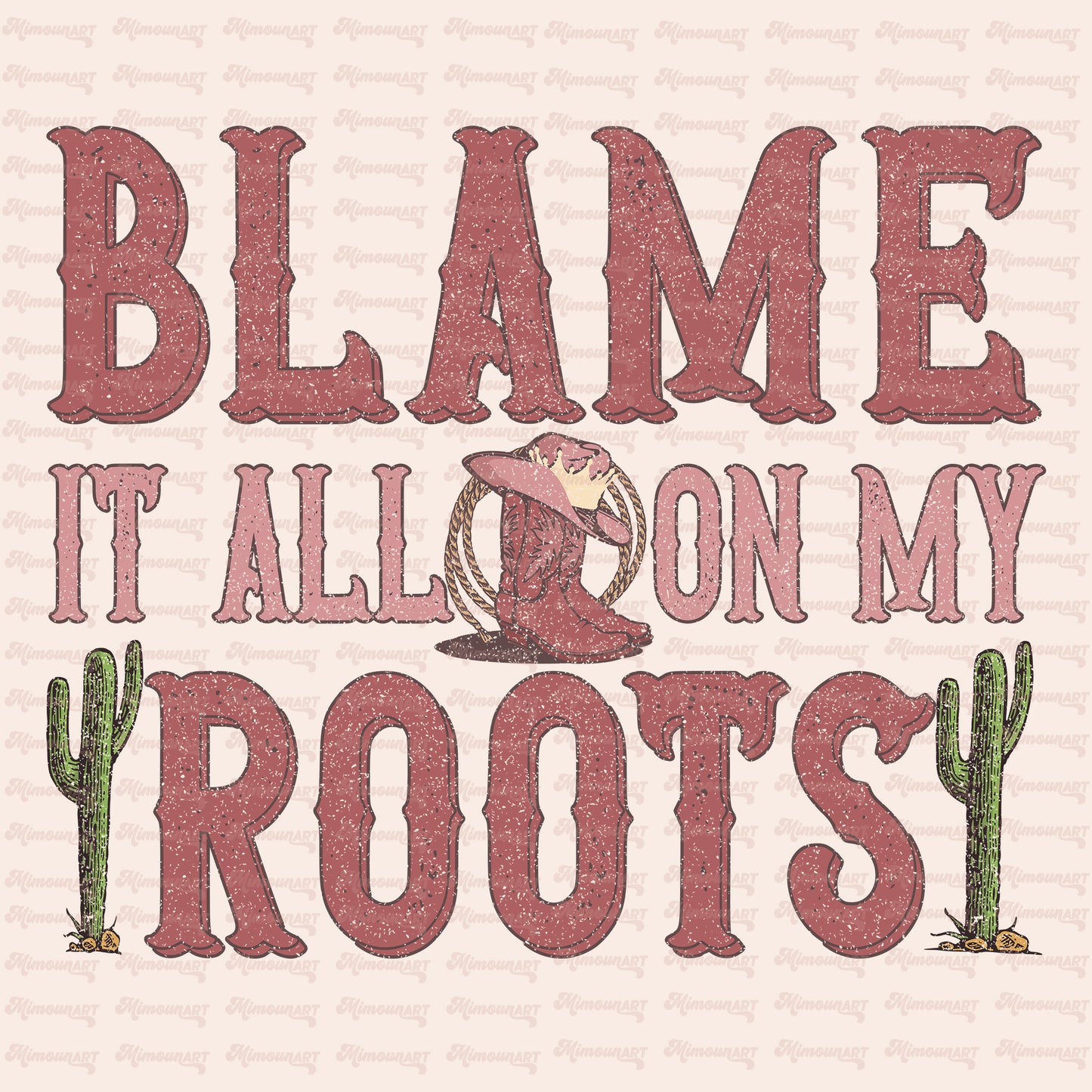 Blame it On My Roots PNG, Western Sublimation PNG, Cowboy Cowgirl png, Country Tshirt Design, Howdy png, Rodeo Png, Christian Country Svg png