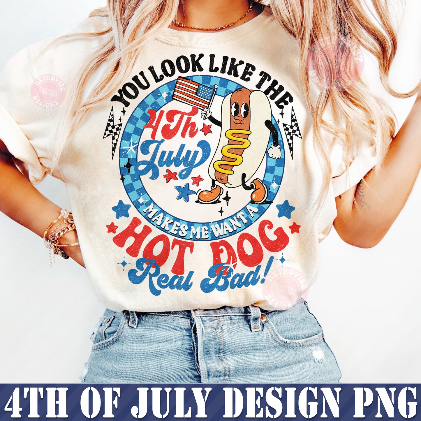 You Look Like The 4th Of July Makes Me Want A Hot Dog Real Bad Png, America Png, 4th of july,Independence Day png, Sublimation,Patriotic Png