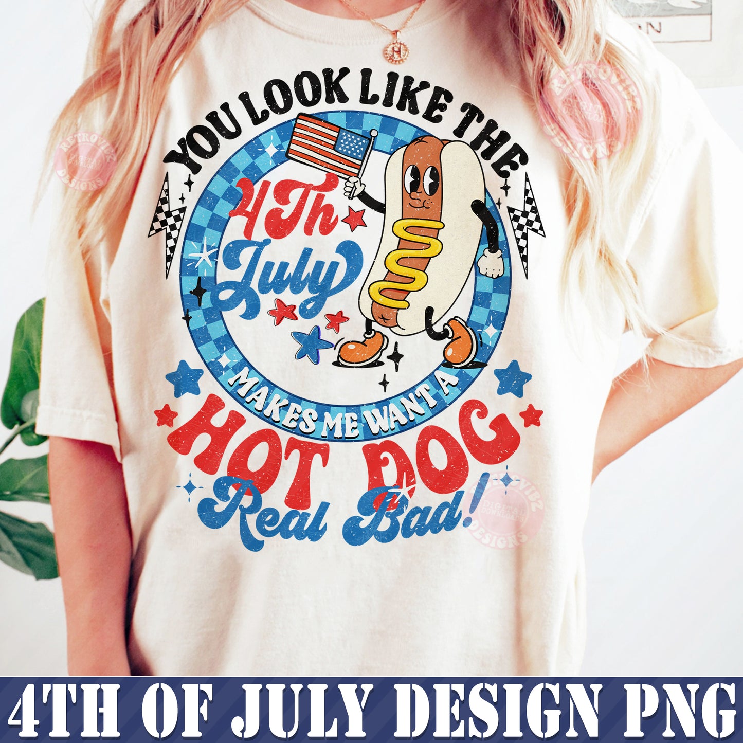 You Look Like The 4th Of July Makes Me Want A Hot Dog Real Bad Png, America Png, 4th of july,Independence Day png, Sublimation,Patriotic Png